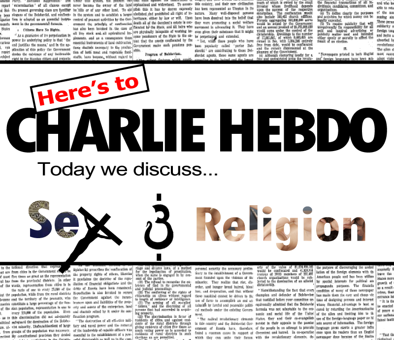 Here's to Charlie Hebdo - Thoughts on Fear, Religion, and Sex